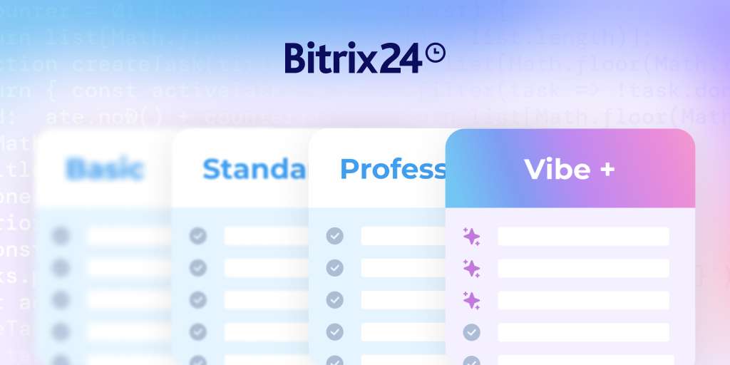 Découvrez les nouveaux plans Bitrix24 Vibe+ : conçus pour les entreprises prêtes à exploiter tout le potentiel de l’IA