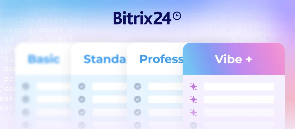 Découvrez les nouveaux plans Bitrix24 Vibe+ : conçus pour les entreprises prêtes à exploiter tout le potentiel de l’IA