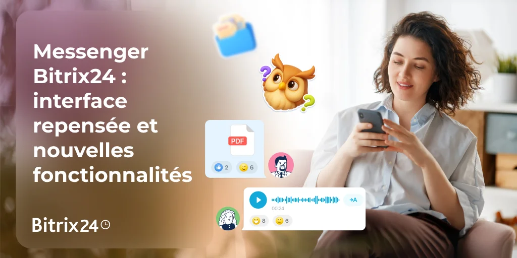Nouveau Messenger Bitrix24 : 6 fonctionnalités pour organiser vos discussions
