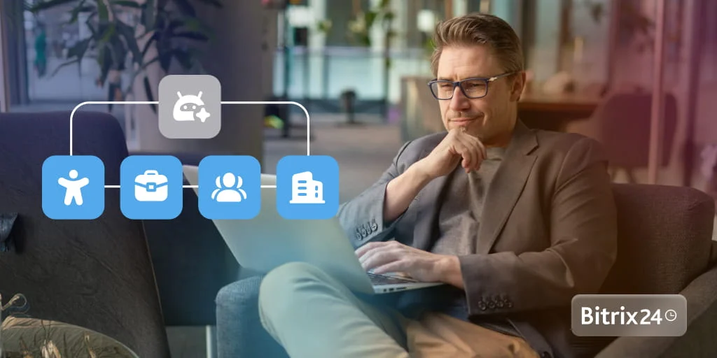 Automatisation dans Bitrix24 : 4 niveaux pour travailler plus efficacement